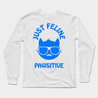 Just feline pawsitive - cool cat vibes only Long Sleeve T-Shirt